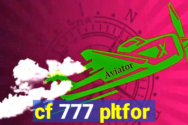 cf 777 pltfor